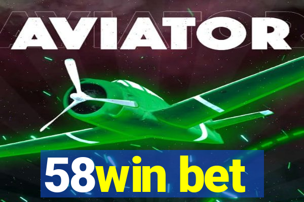 58win bet